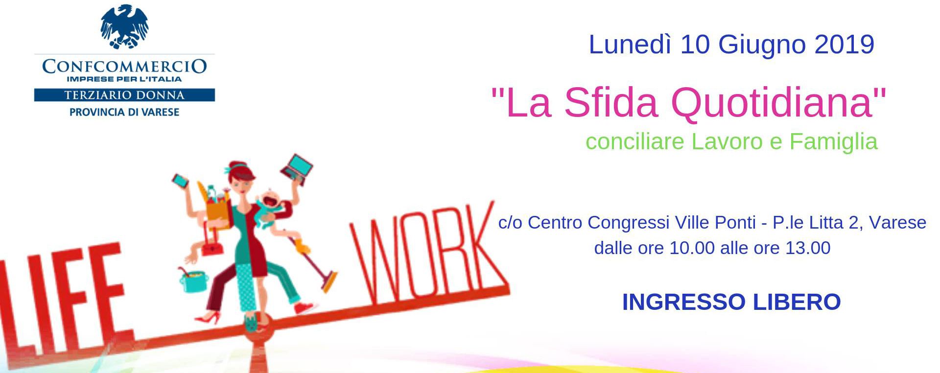 CONVEGNO - “LA SFIDA QUOTIDIANA” CONCILIARE LAVORO E FAMIGLIA