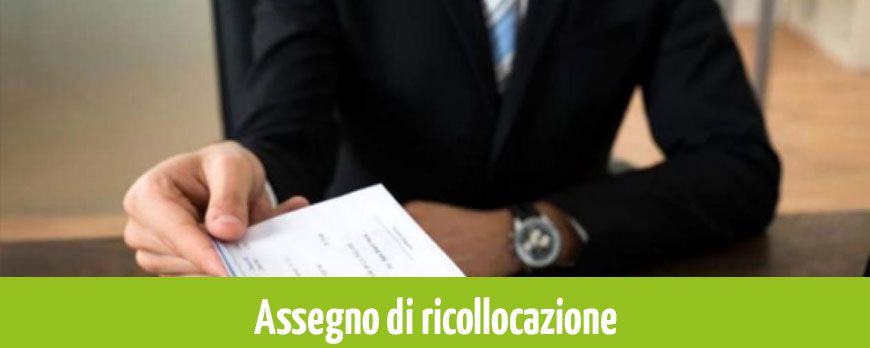 L’ASSEGNO DI RICOLLOCAZIONE ENTRA A REGIME