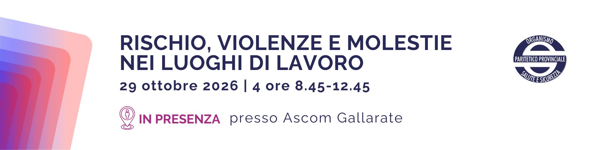 RISCHIO, VIOLENZE E MOLESTIE NEI LUOGHI DI LAVORO - 4 ore